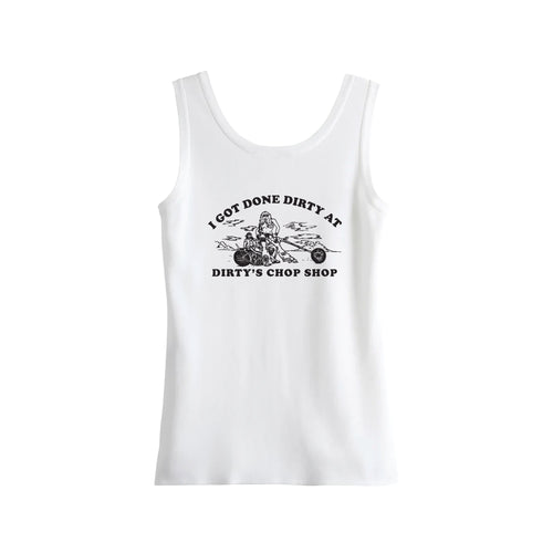 Got Done Dirty White Womens Tank Top
