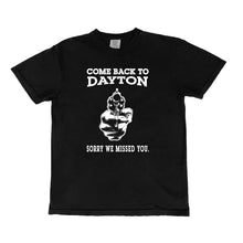 Load image into Gallery viewer, Come Back To Dayton